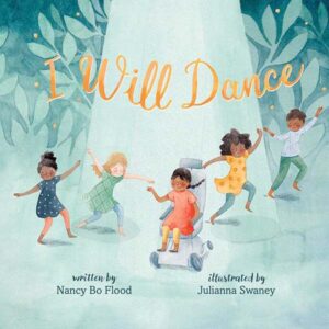 I Will Dance Written by Nancy Bo Flood