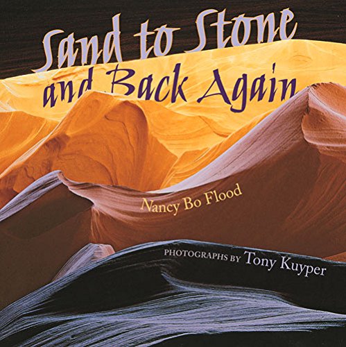 Sand to Stone and Back Again by Nancy Bo Flood